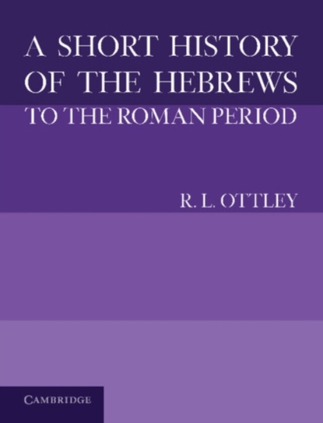 A Short History of the Hebrews to the Roman Period av R.L. Ottley (Paperback)