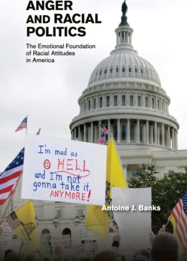Anger and Racial Politics av Antoine J. Banks (Paperback)