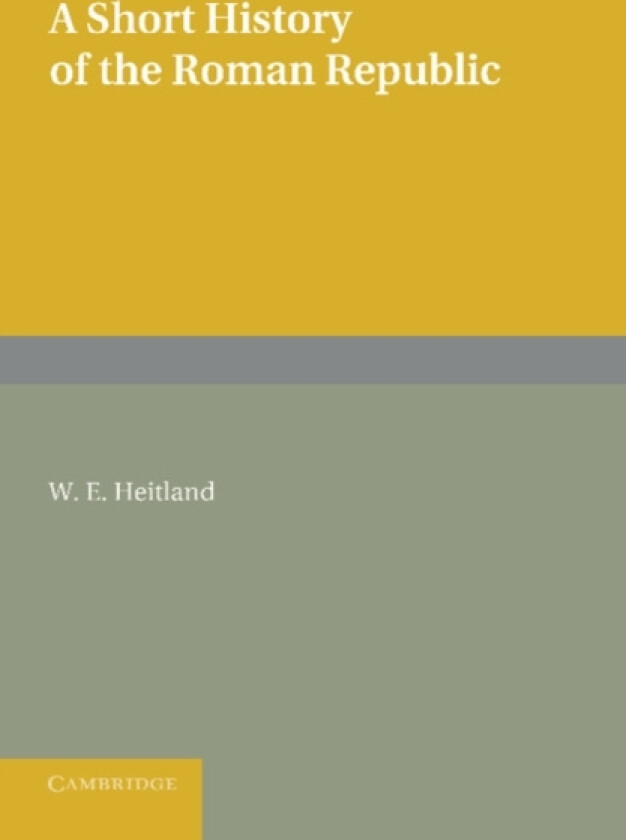 A Short History of the Roman Republic av W.E. Heitland (Paperback)