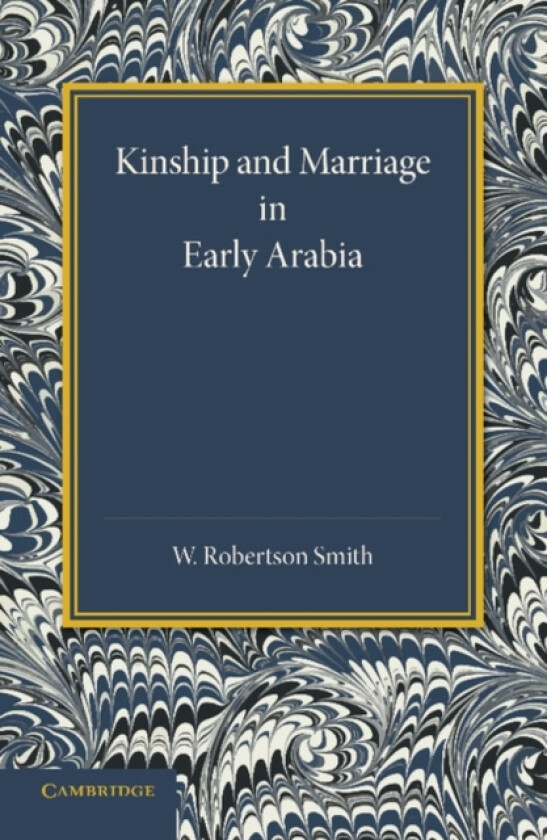 Kinship and Marriage in Early Arabia av William Robertson Smith (Paperback)