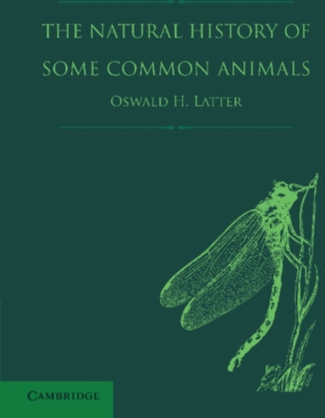 The Natural History of Some Common Animals av Oswald H. Latter (Paperback)