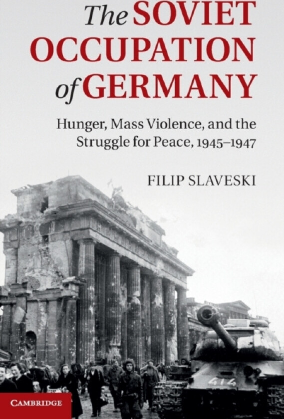 The Soviet Occupation of Germany av Filip Slaveski (Hardcover)