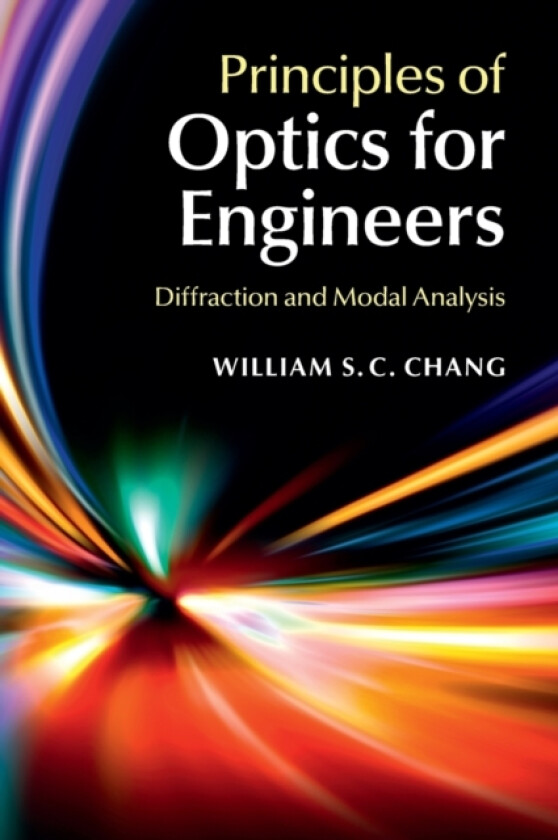 Principles of Optics for Engineers av William S.C. Chang (Hardcover)