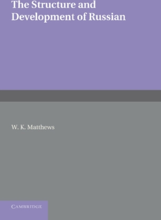 The Structure and Development of Russian av William Kleesman Matthews (Paperback)