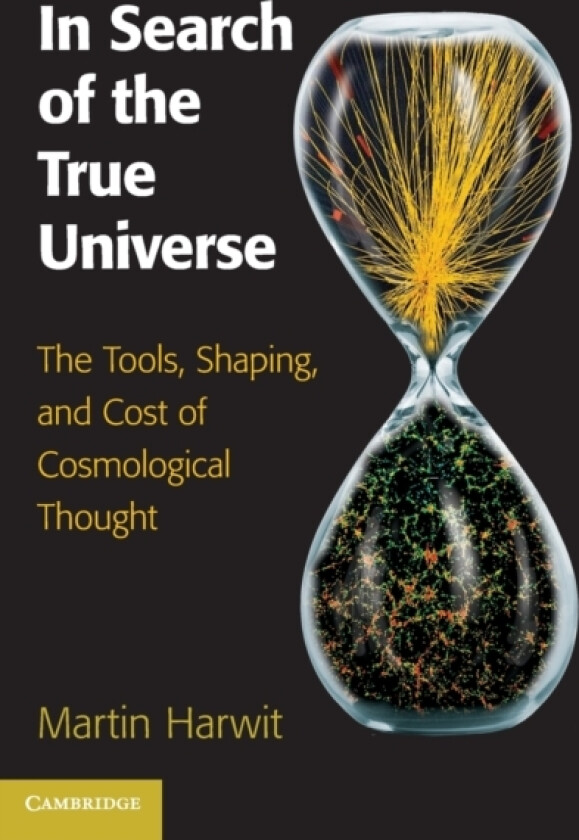 In Search of the True Universe av Martin Harwit (Hardcover)