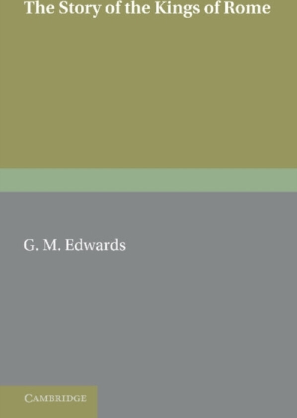 The Story of the Kings of Rome av G.M. Edwards (Paperback)