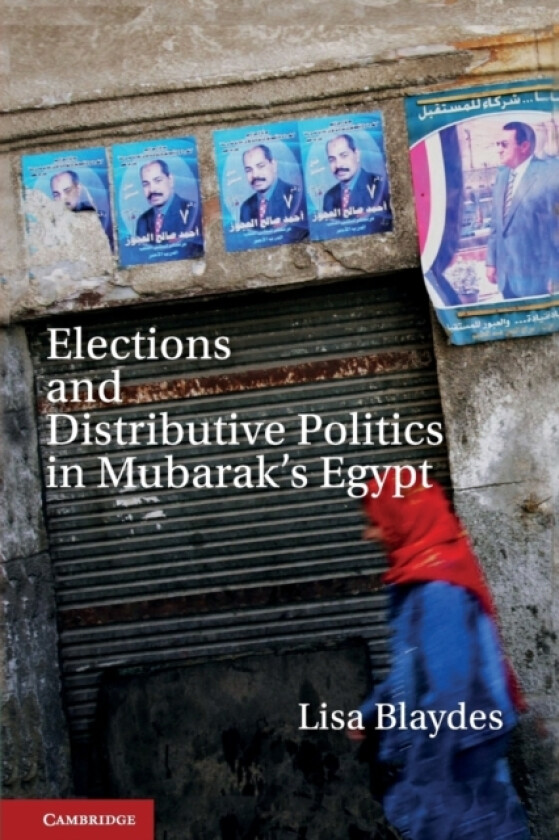 Elections and Distributive Politics in Mubarak’s Egypt av Lisa Blaydes (Paperback)