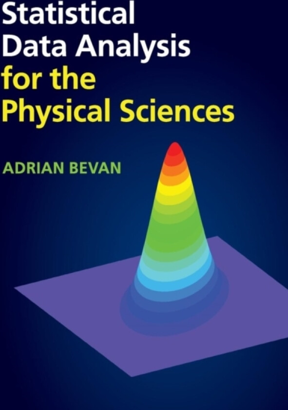 Statistical Data Analysis for the Physical Sciences av Adrian Bevan (Paperback)