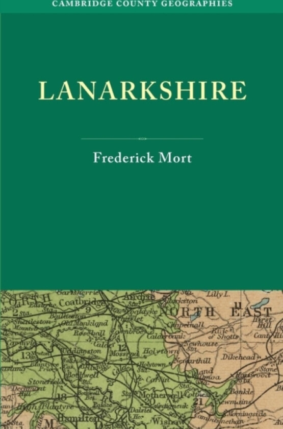 Lanarkshire av Frederick Mort (Paperback)