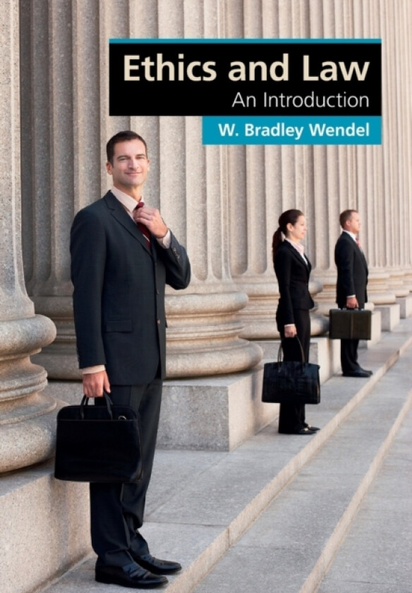 Ethics and Law av W.Bradley Wendel (Paperback)