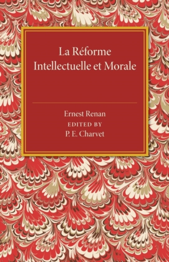 La reforme intellectuelle et morale av Ernest Renan (Paperback)