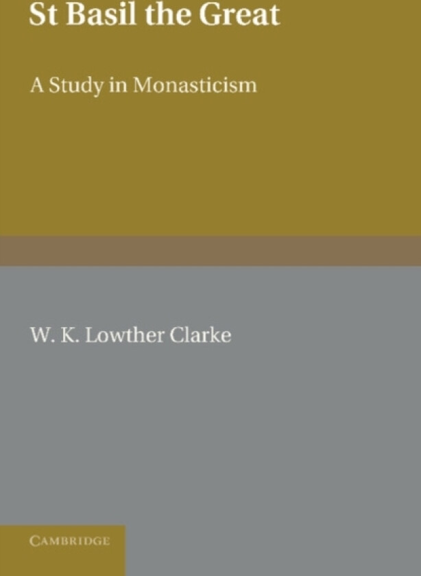 St Basil the Great av W.K. Lowther Clarke (Paperback)