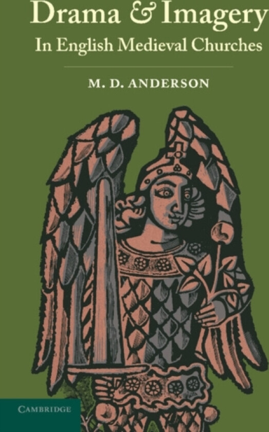 Drama and Imagery in English Medieval Churches av M.D. Anderson (Paperback)