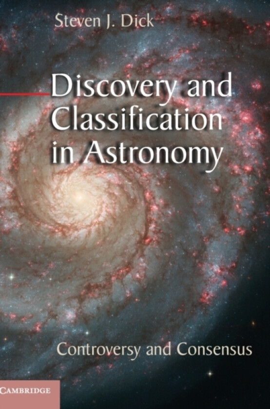 Discovery and Classification in Astronomy av Steven J. Dick (Hardcover)