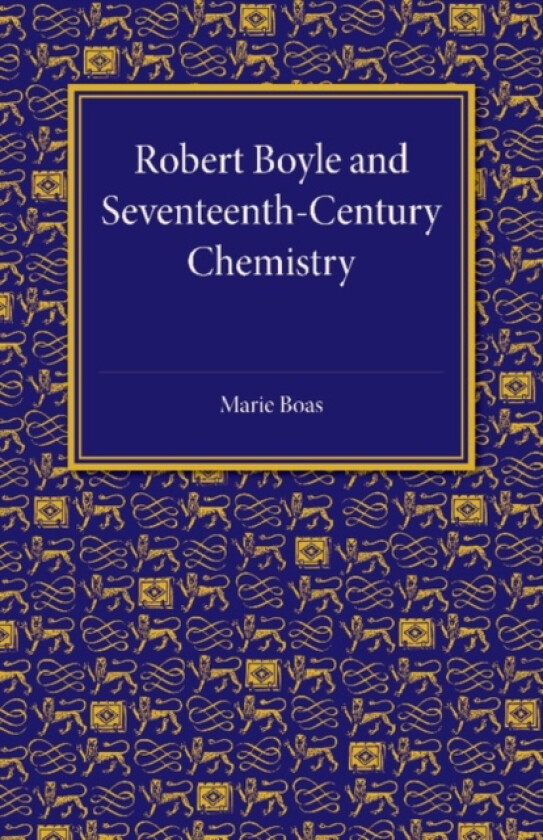 Robert Boyle and Seventeenth-Century Chemistry av Marie Boas (Paperback)