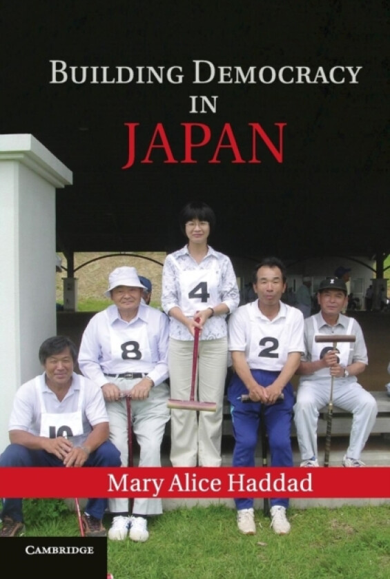 Building Democracy in Japan av Mary Alice Haddad (Paperback)