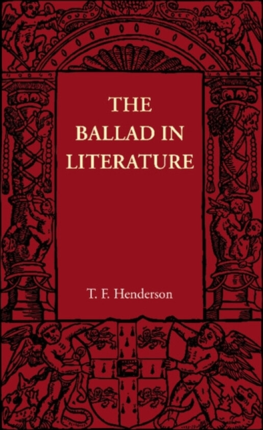 The Ballad in Literature av T.F. Henderson (Paperback)
