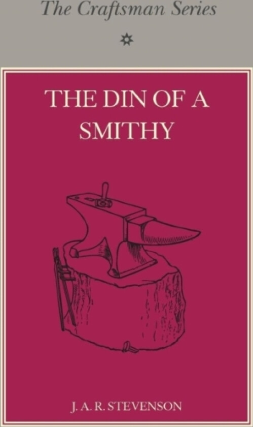 The Craftsman Series: The Din of a Smithy av J.A.R. Stevenson (Paperback)