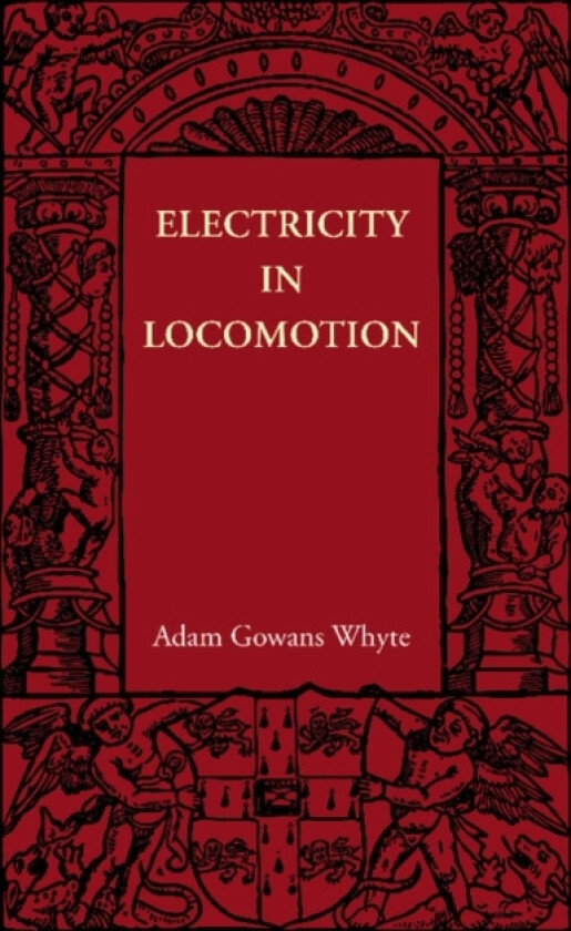 Electricity in Locomotion av Adam Gowans Whyte (Paperback)