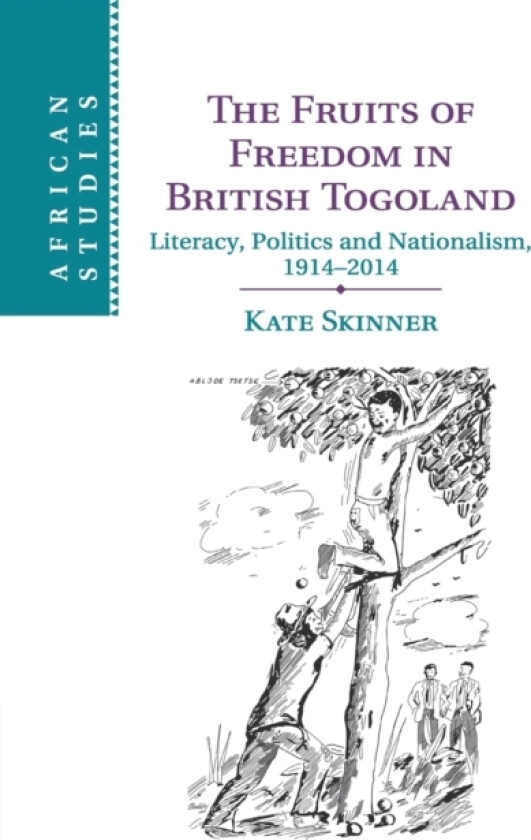 The Fruits of Freedom in British Togoland av Kate Skinner (Paperback)