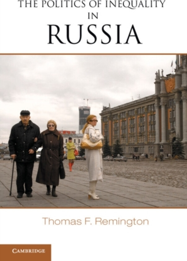 The Politics of Inequality in Russia av Thomas F. Remington (Paperback)