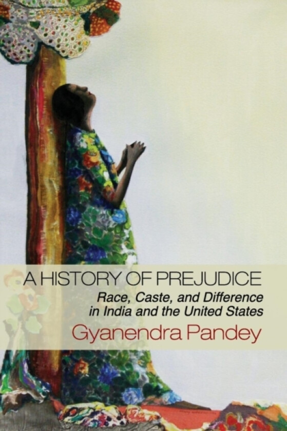 A History of Prejudice av Gyanendra Pandey (Paperback)