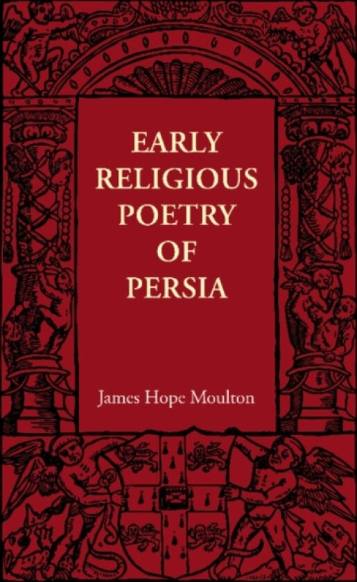 Early Religious Poetry of Persia av James Hope Moulton (Paperback)