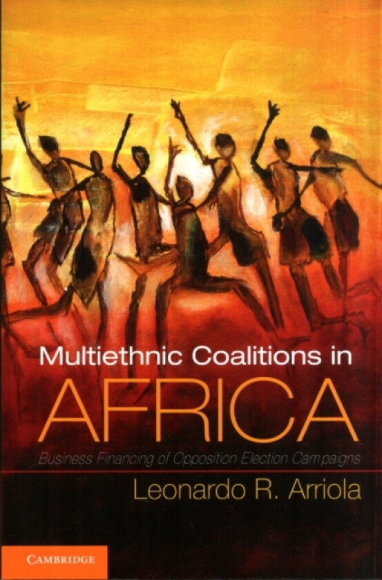 Multi-Ethnic Coalitions in Africa av Leonardo R. Arriola (Paperback)