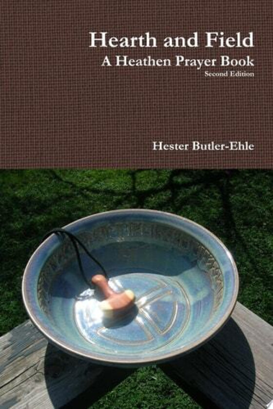 Hearth and Field: A Heathen Prayer Book av Hester Butler-Ehle (Paperback)