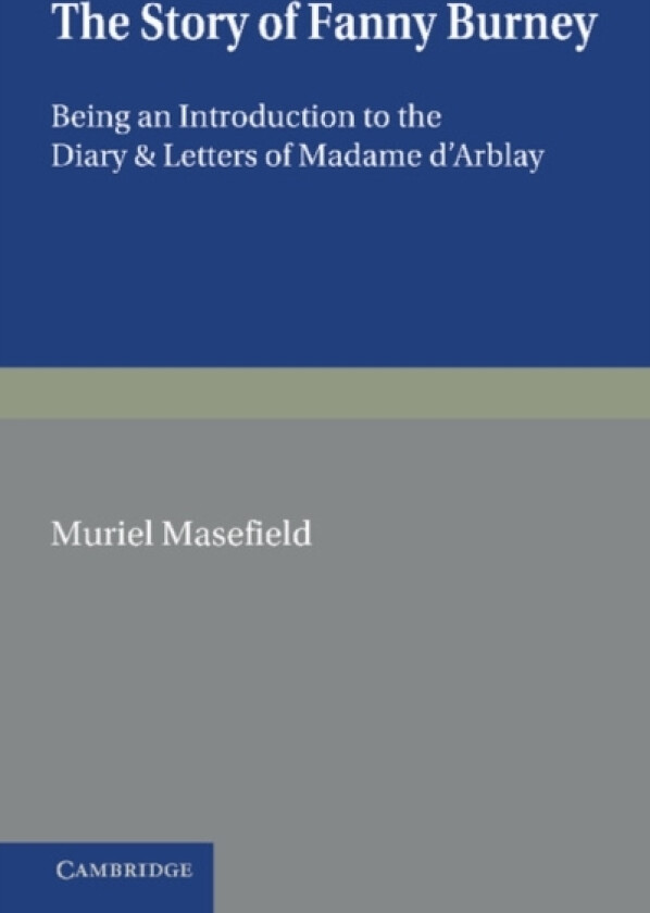 The Story of Fanny Burney av Muriel Masefield (Paperback)