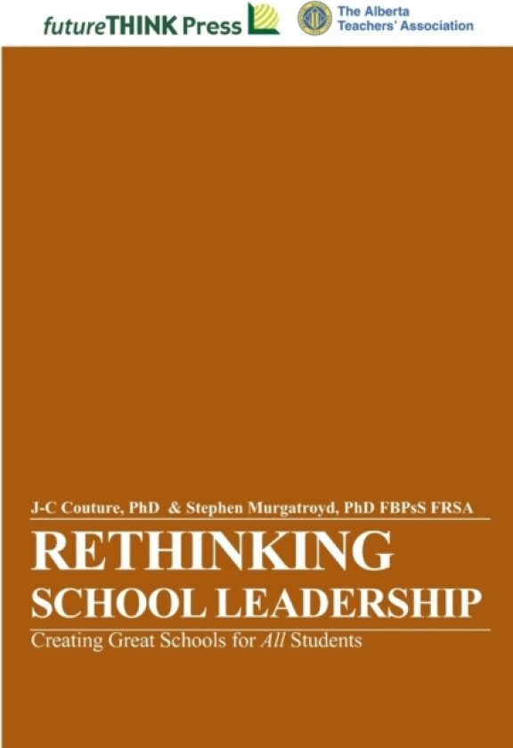 Rethinking School Leadership - Creating Great Schools for All Students av J-C Couture, Stephen Murgatroyd (Paperback)