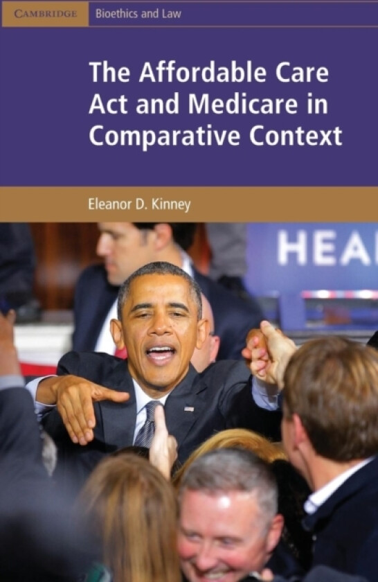 The Affordable Care Act and Medicare in Comparative Context av Eleanor D. Kinney (Hardcover)