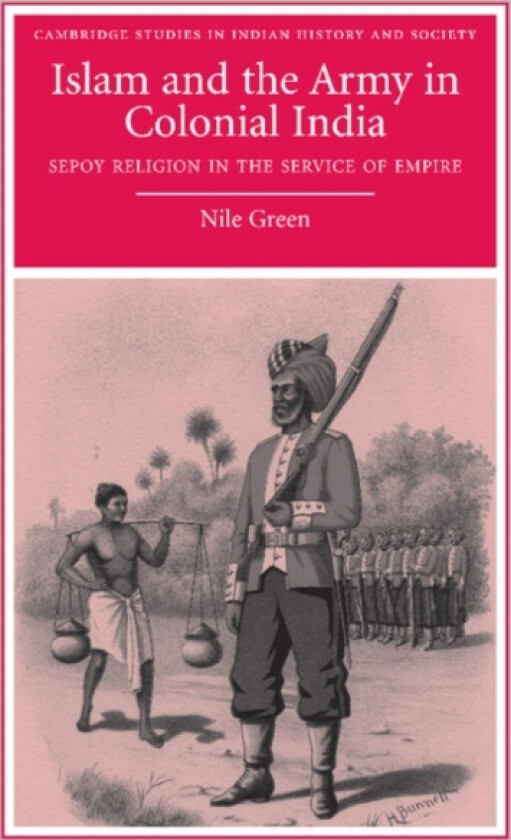 Islam and the Army in Colonial India av Nile Green (Paperback)
