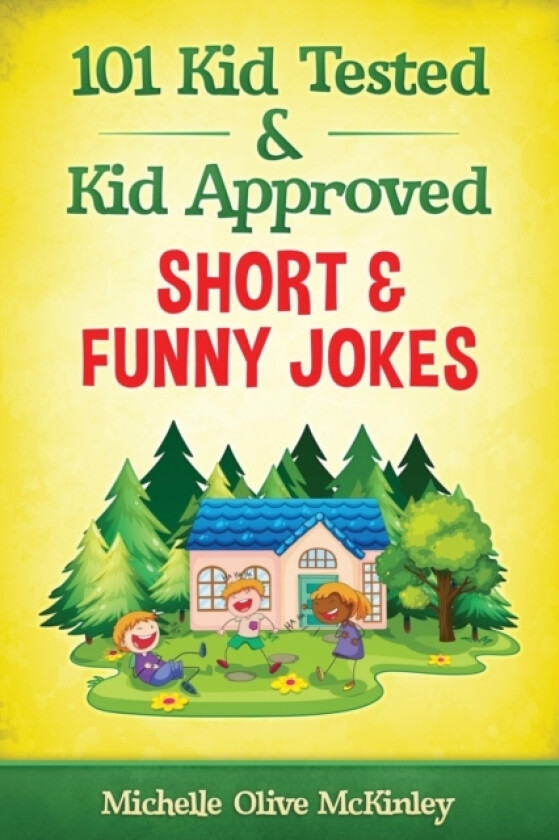 101 Kid Tested and Kid Approved Short & Funny Jokes av Michelle Olive McKinley (Paperback)