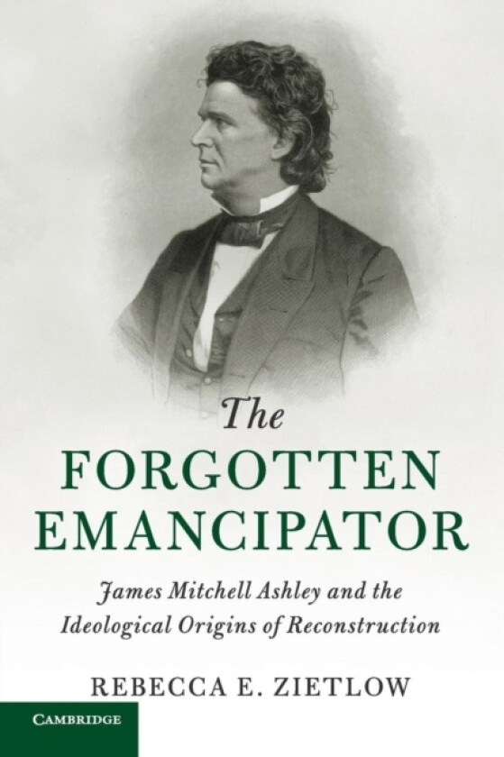The Forgotten Emancipator av Rebecca E. Zietlow (Paperback)