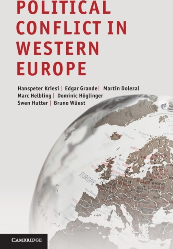Political Conflict in Western Europe av Hanspeter Kriesi, Edgar Grande, Martin Dolezal (Paperback)