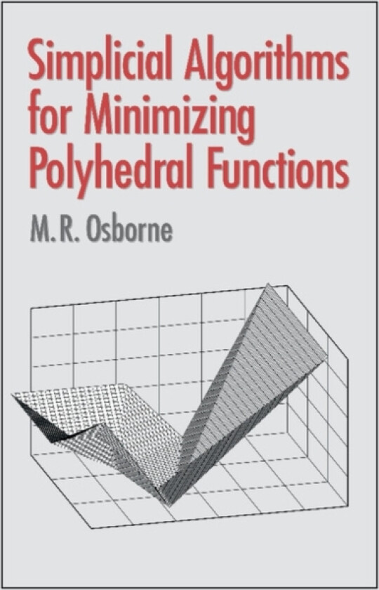 Simplicial Algorithms for Minimizing Polyhedral Functions av M.R. Osborne (Paperback)