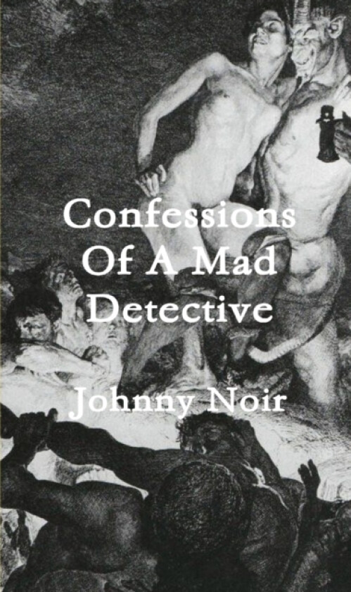 Confessions of a Mad Detective av Johnny Noir (Paperback)