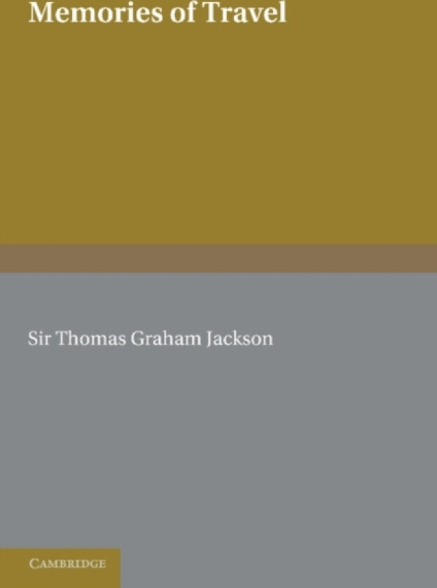 Memories of Travel av Thomas Graham Jackson (Paperback)