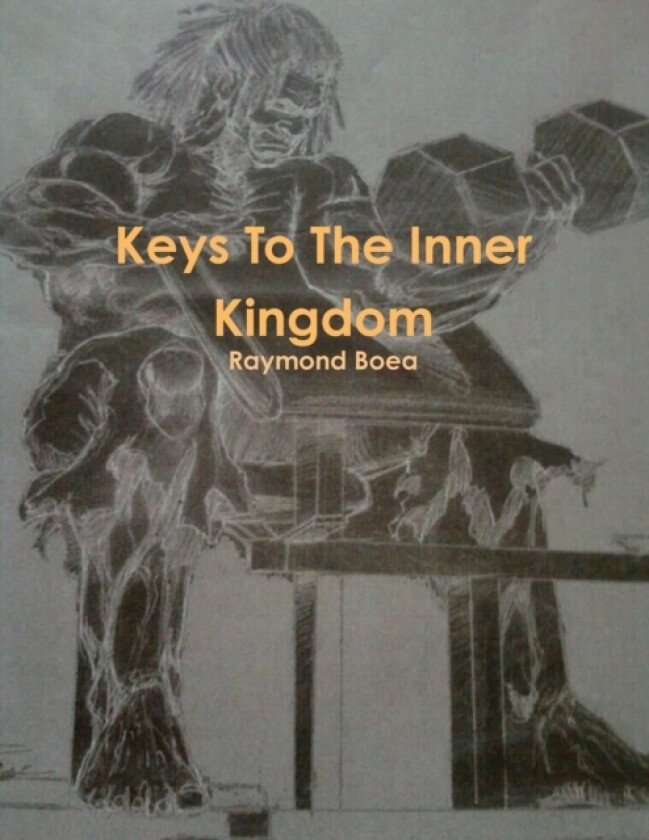 Keys To The Inner Kingdom av Raymond Boea (Paperback)