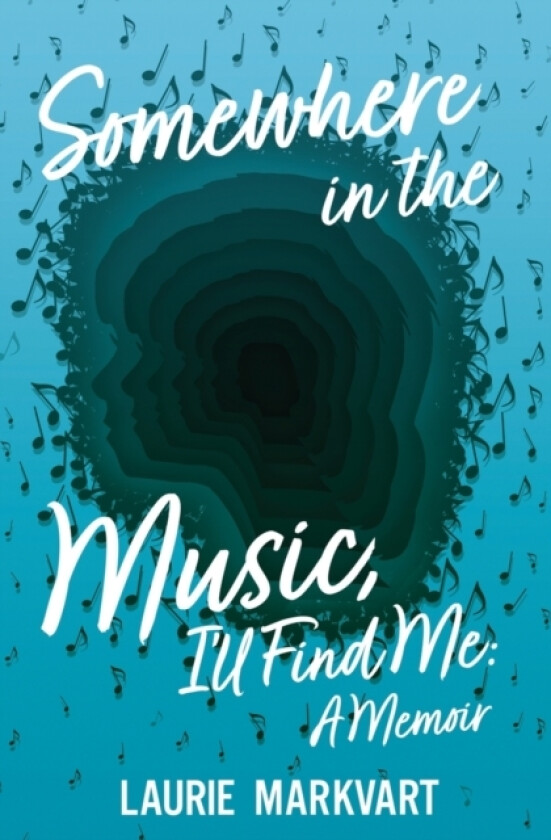 Somewhere in the Music, I'll Find Me av Laurie Markvart (Paperback)