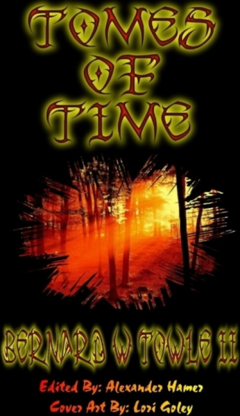 Tomes of Time av Bernard Towle II (Paperback)