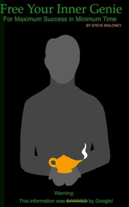 Free Your Inner Genie For Maximum Success in Minimum Time av Steve Moloney (Paperback)