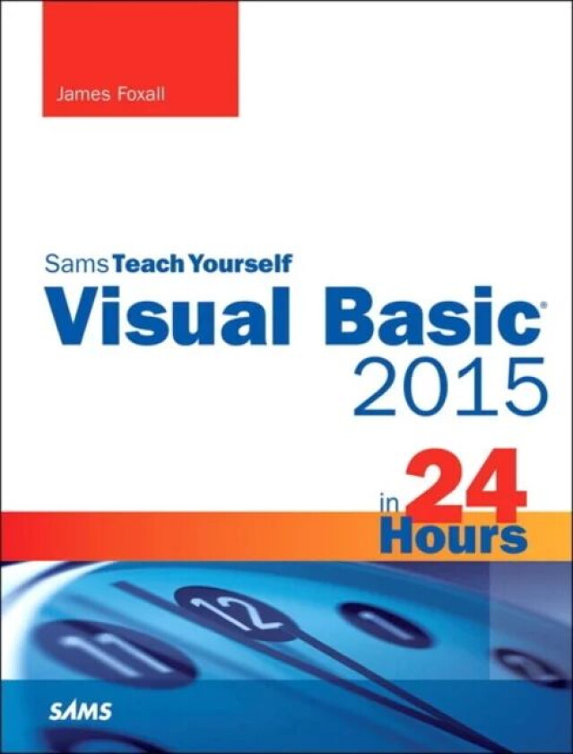 Visual Basic 2015 in 24 Hours, Sams Teach Yourself av James Foxall