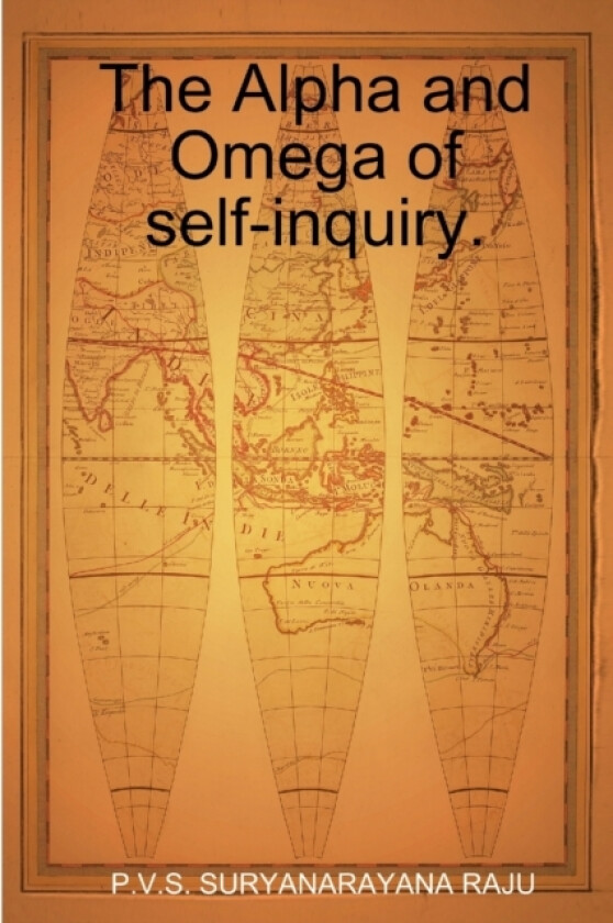 The Alpha and Omega of self-inquiry. av P V S Suryanarayana Raju (Paperback)