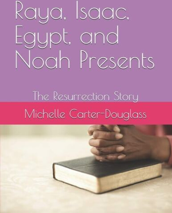 Raya, Isaac, Egypt, and Noah Presents av Arlessa R Douglass, Brialan Douglass, Patrick M Douglass (Paperback)