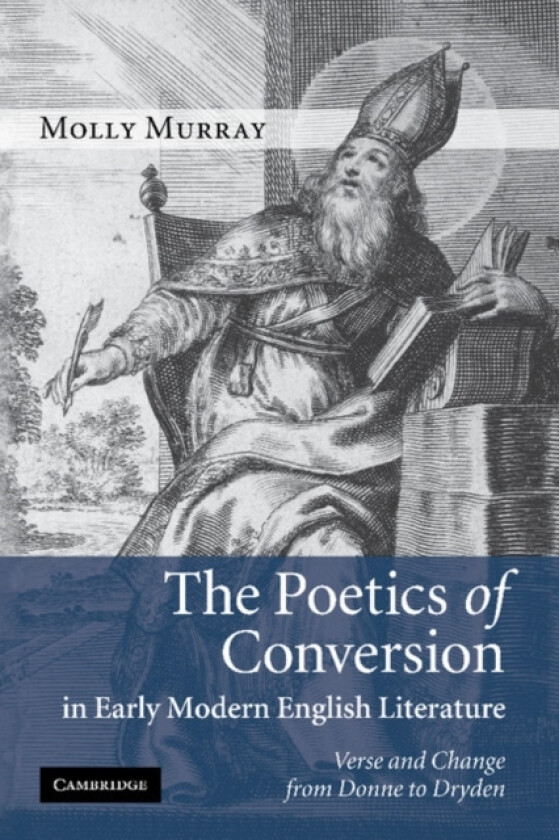 The Poetics of Conversion in Early Modern English Literature av Molly Murray (Paperback)