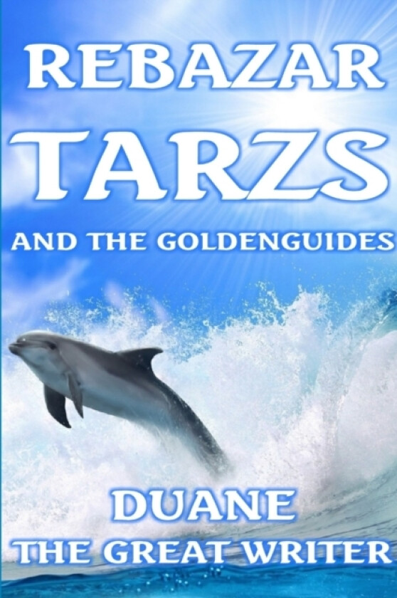 Rebazar Tazrs and the Goldenguides av Duane The Great Writer (Paperback)