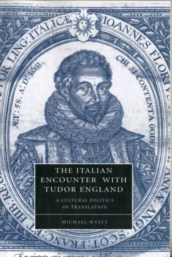 The Italian Encounter with Tudor England av Michael Wyatt (Paperback)