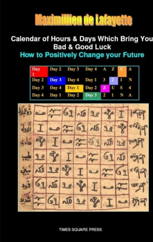 Calendar of Hours & Days Which Bring You Bad & Good Luck av Maximillien De Lafayette (Paperback)